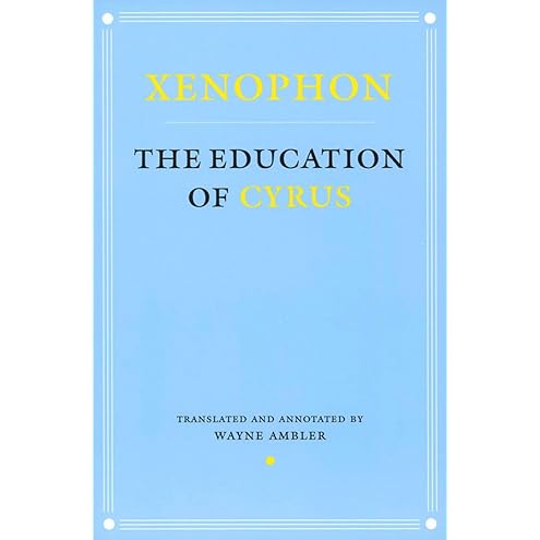 The Education of Cyrus by Xenophon