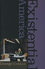 Existential America by George Cotkin