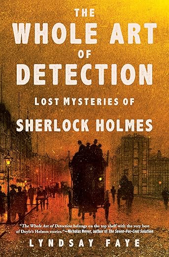 The Whole Art of Detection by Lyndsay Faye