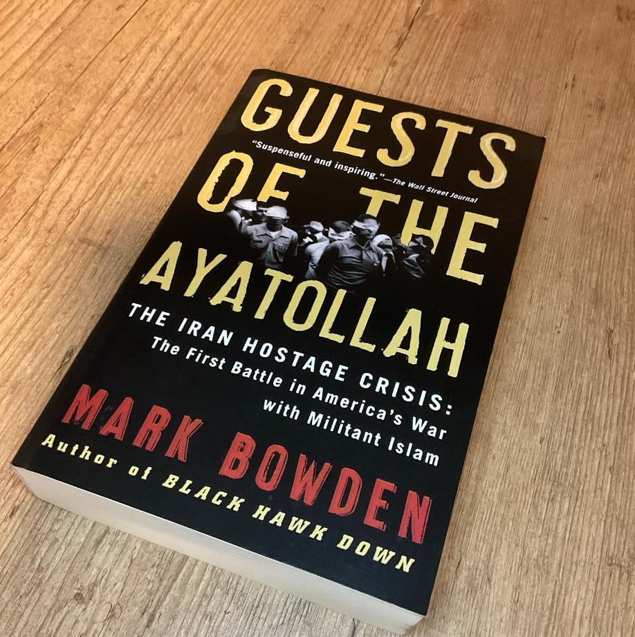 Guests of the Ayatollah by Mark Bowden