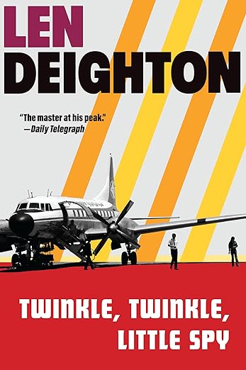 Twinkle, Twinkle, Little Spy by Len Deighton