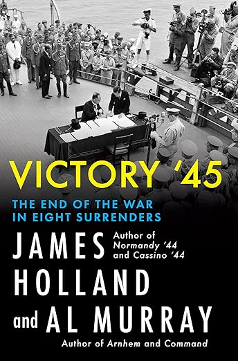 Victory '45 by James Holland