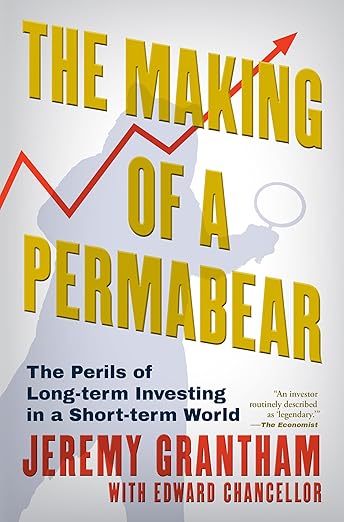 The Making of a Permabear by Jeremy Grantham