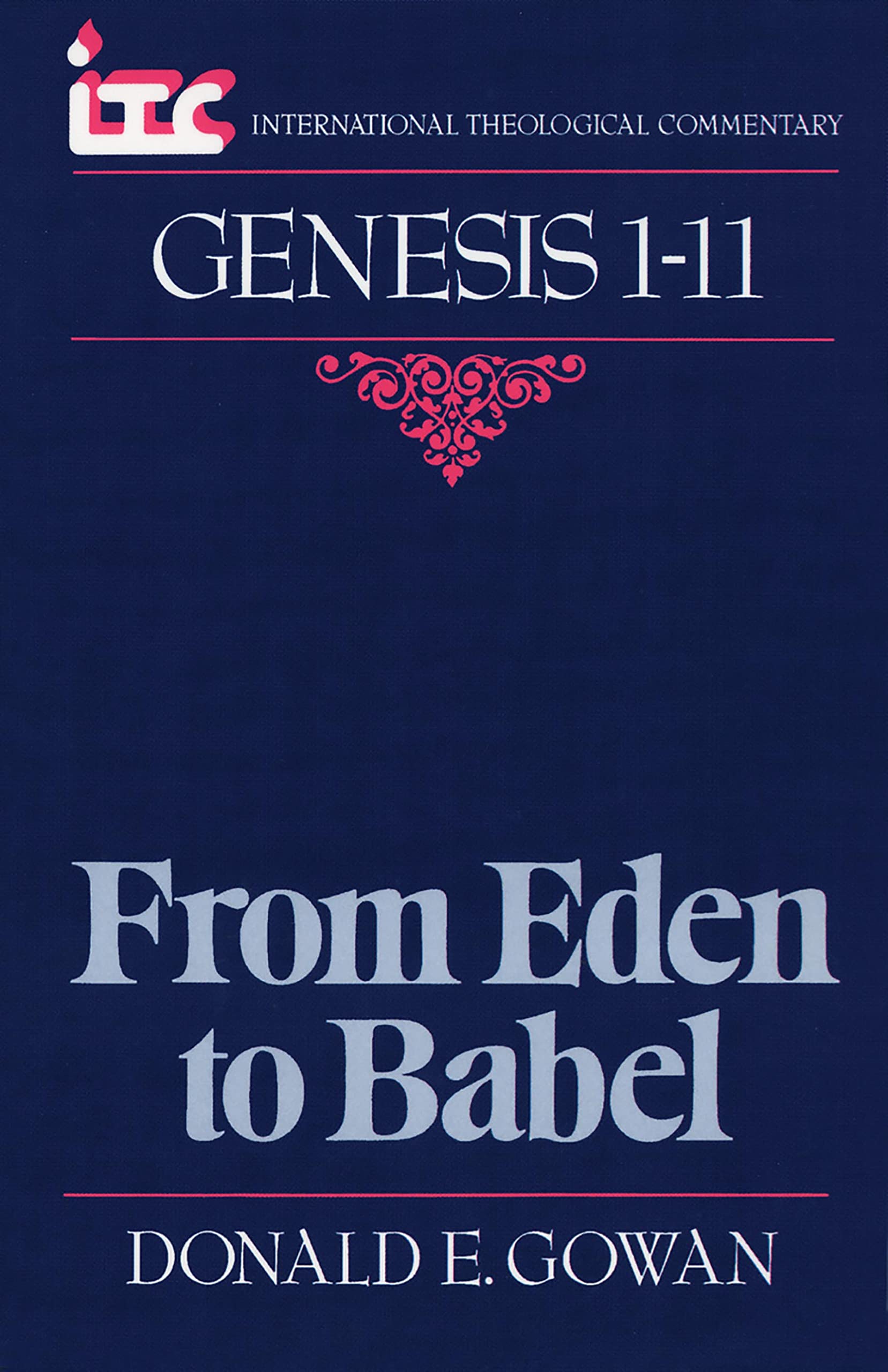 Genesis 1-11 by Donald E. Gowan