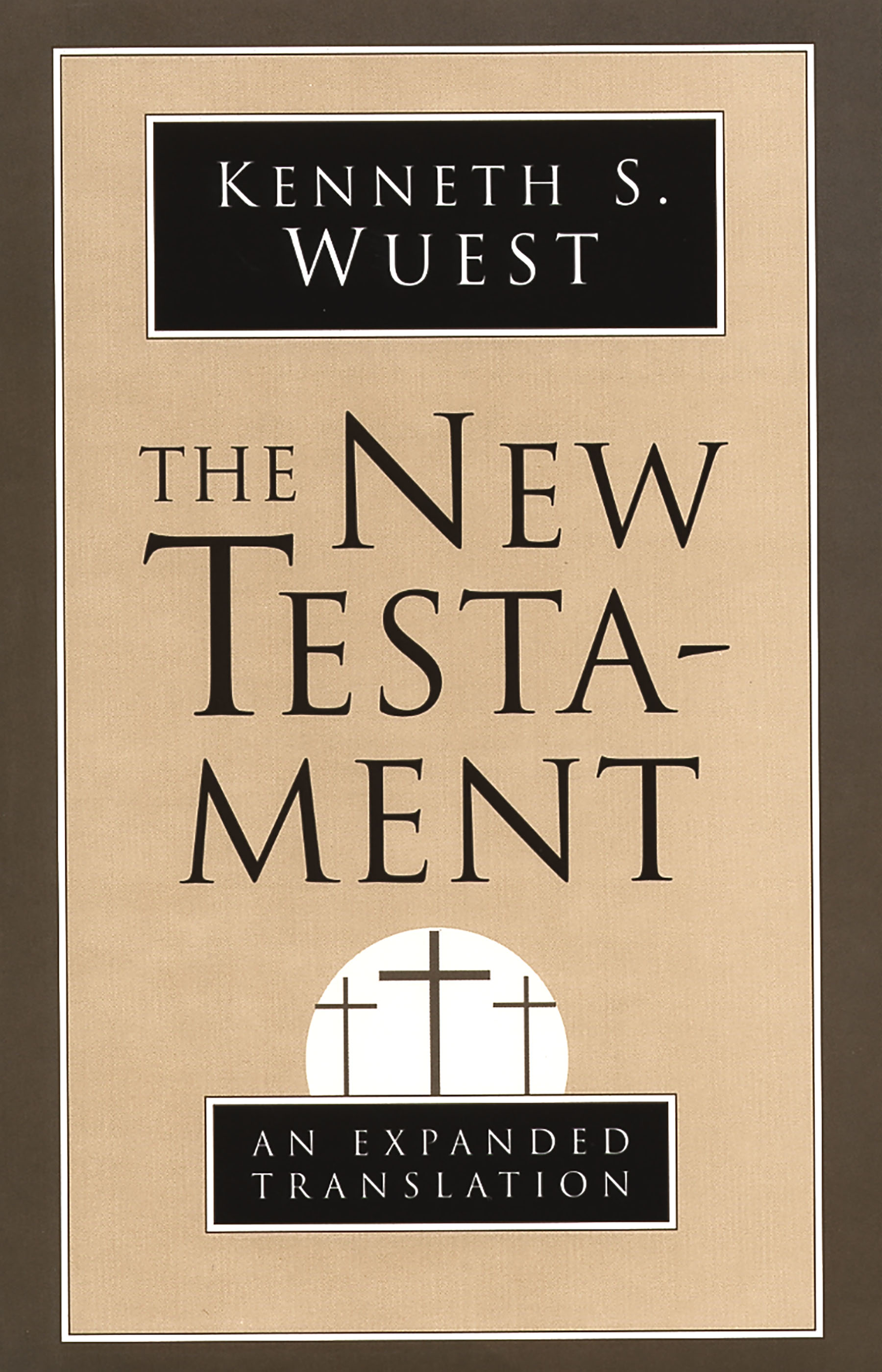 The New Testament by Kenneth S. Wuest