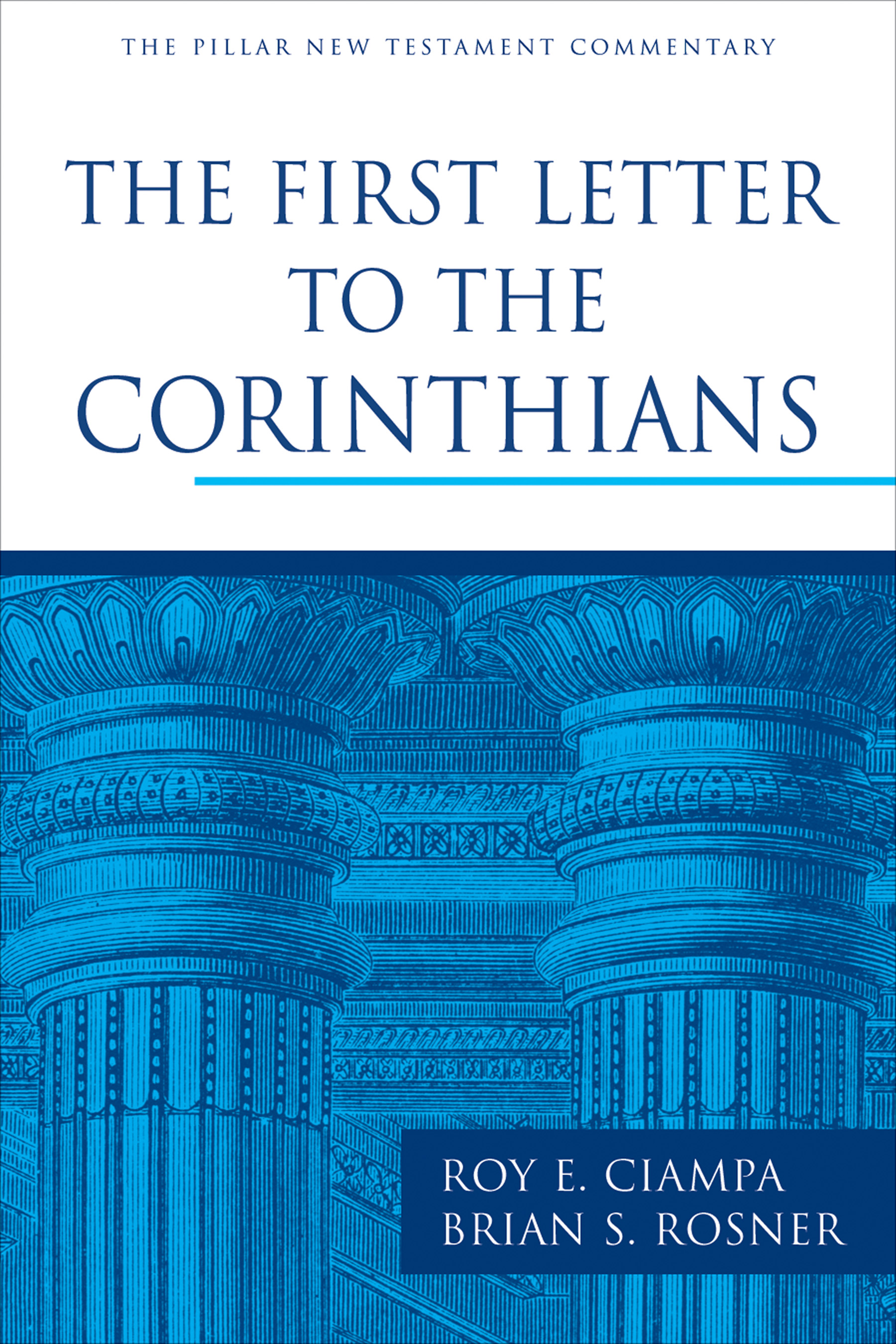 The First Letter to the Corinthians by Roy E. Ciampa