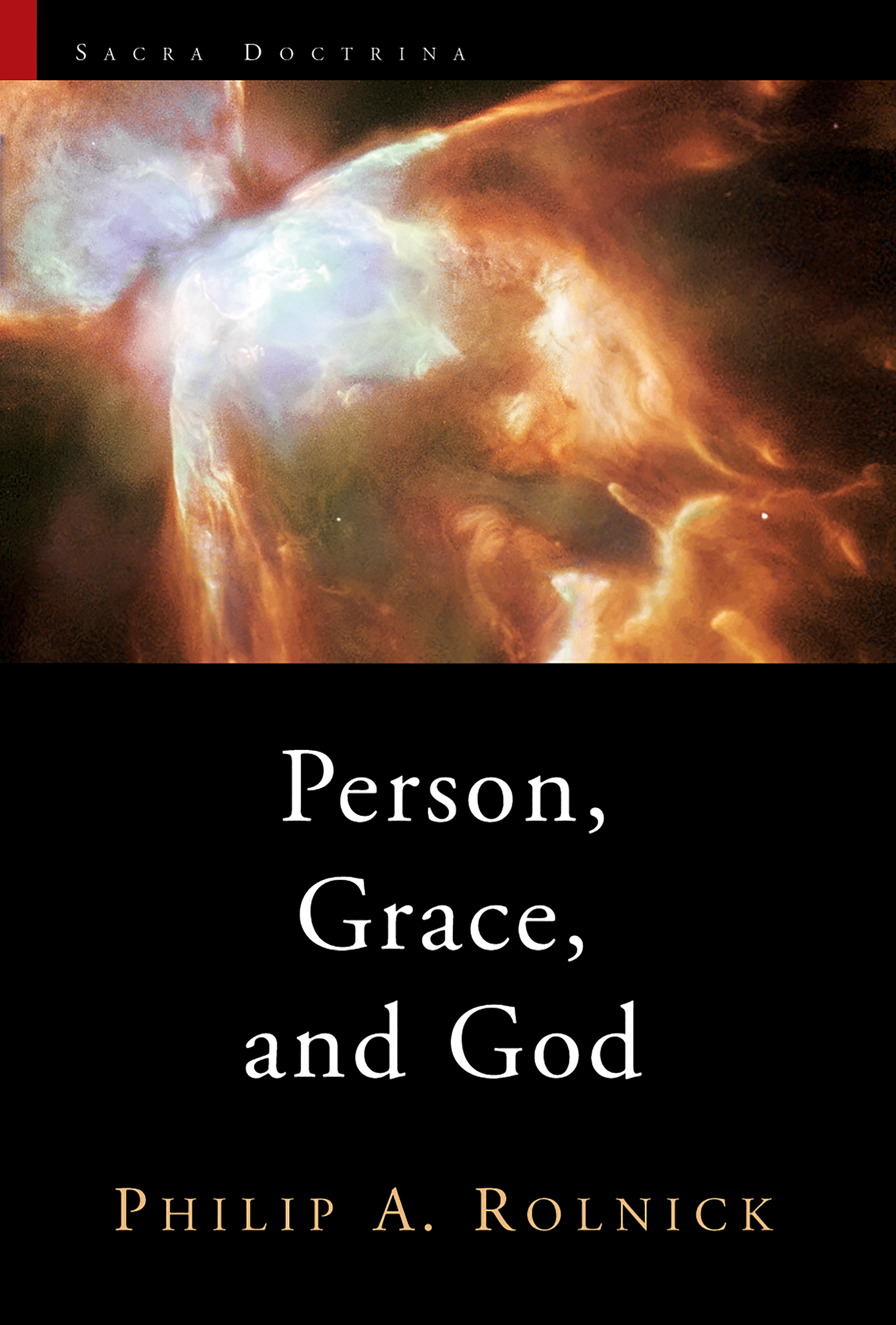 Person, Grace, and God by Philip A. Rolnick