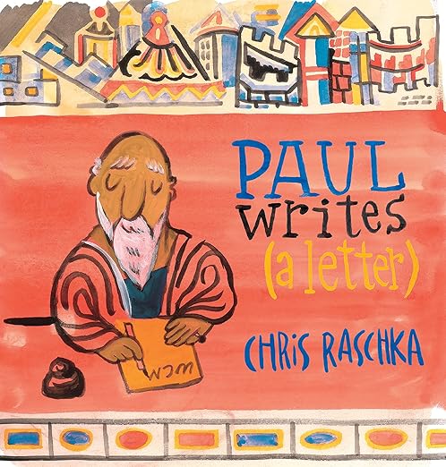 Paul Writes (a Letter) by Chris Raschka