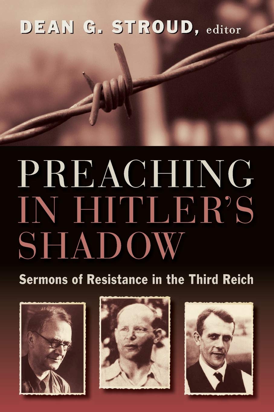 Preaching in Hitler's Shadow by Dean G. Stroud
