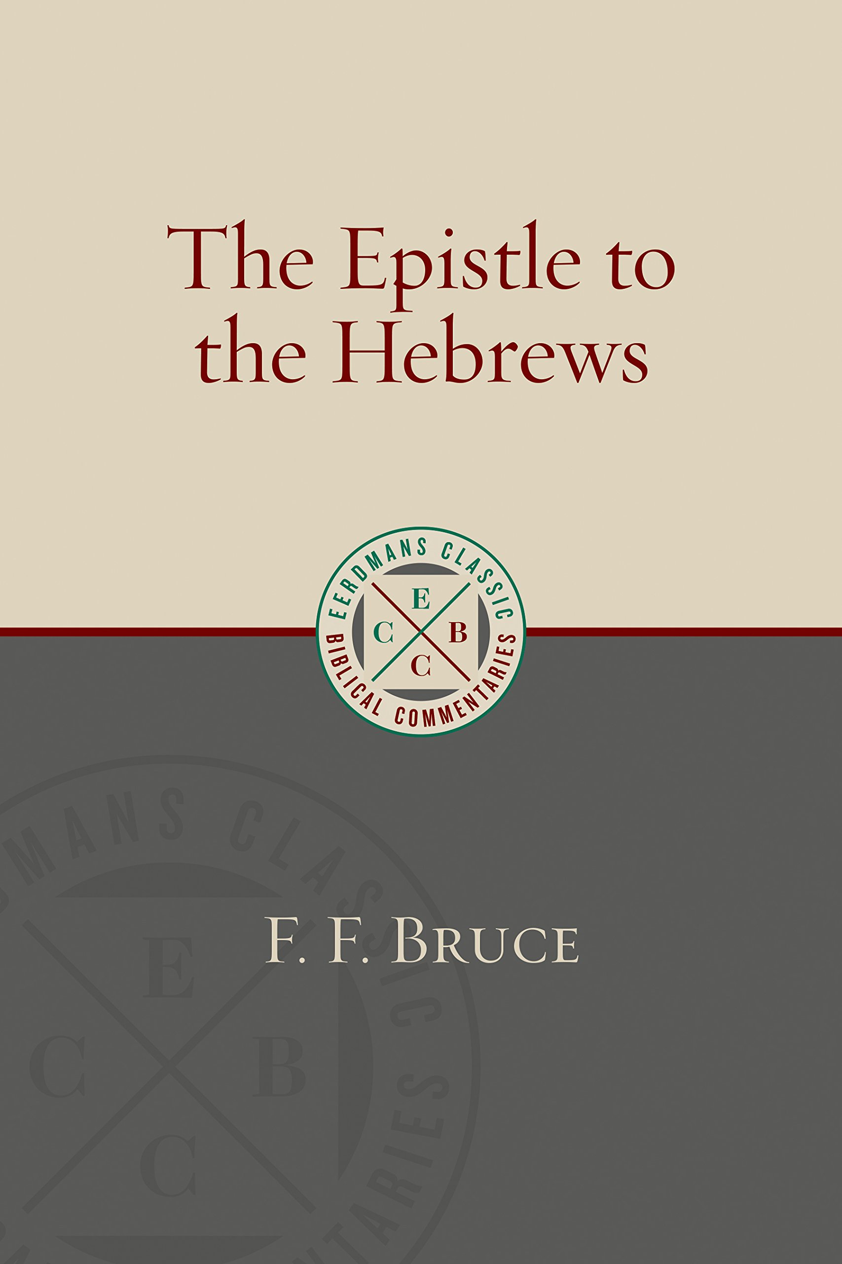 The Epistle to the Hebrews by F. F. Bruce