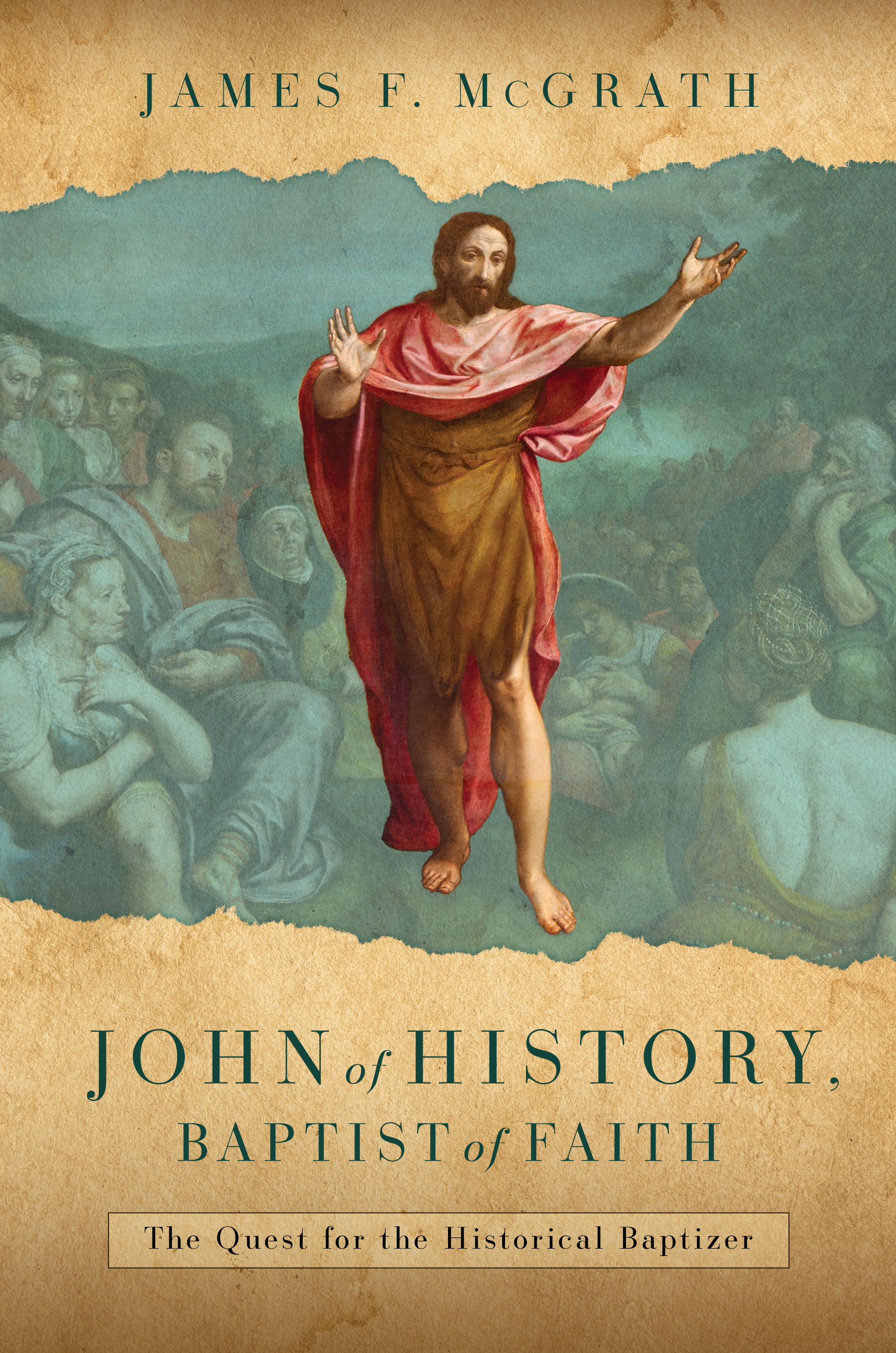 John of History, Baptist of Faith by James F. McGrath
