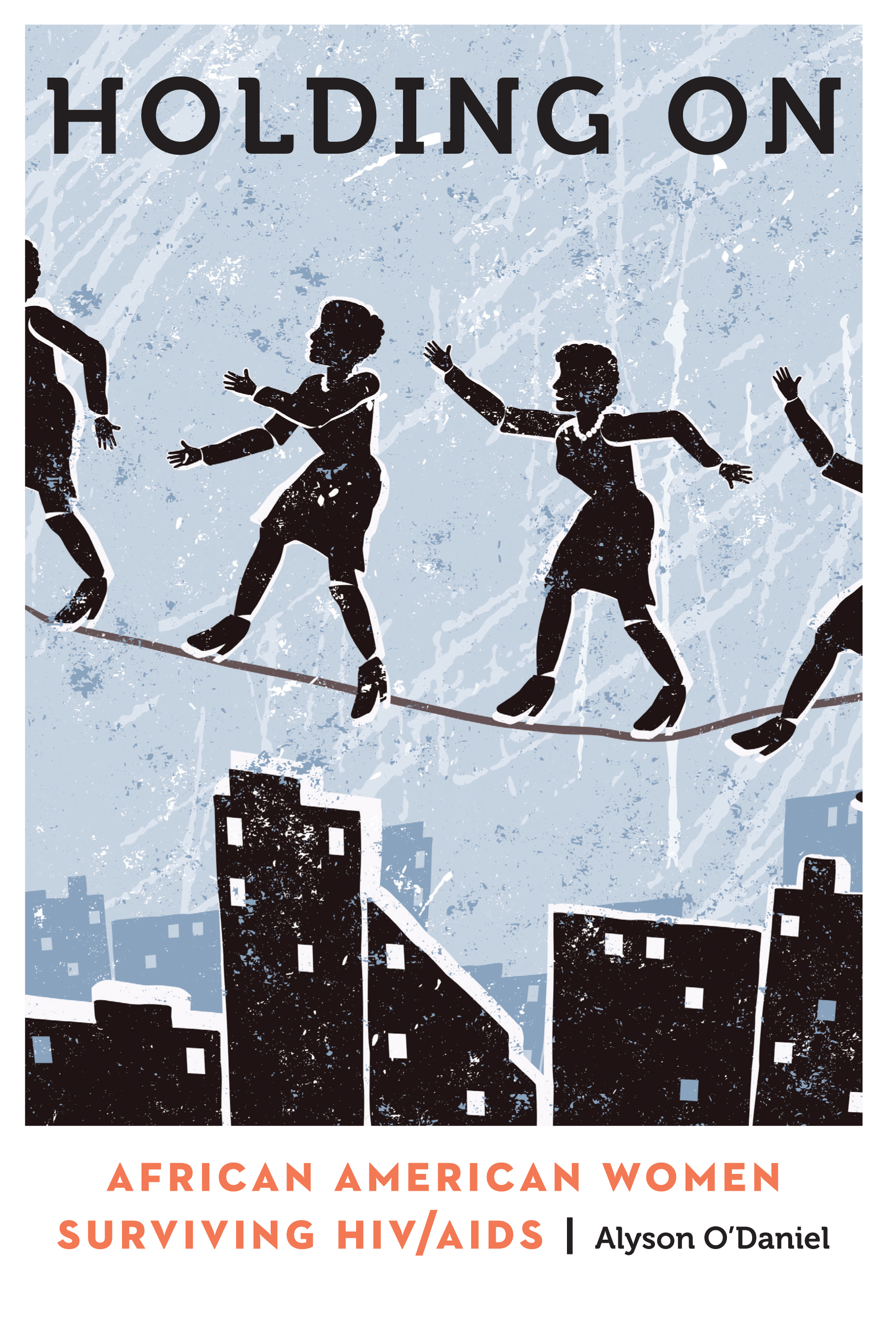 Holding on by Alyson O'Daniel