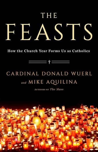The Feasts by Cardinal Donald Wuerl