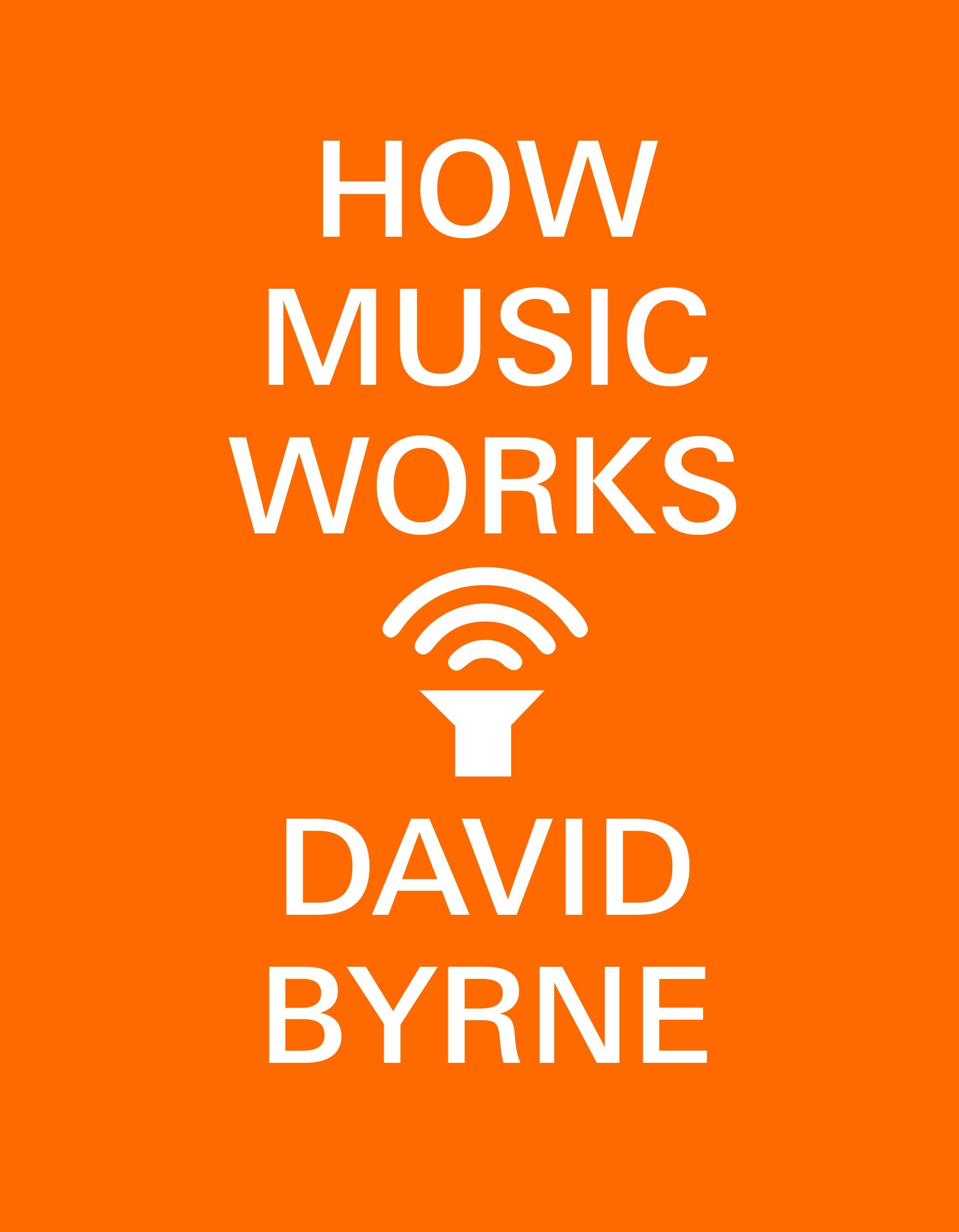 How Music Works by David Byrne