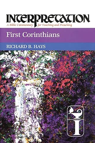 First Corinthians by Richard B. Hays