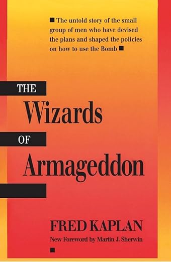 The Wizards of Armageddon by Fred Kaplan