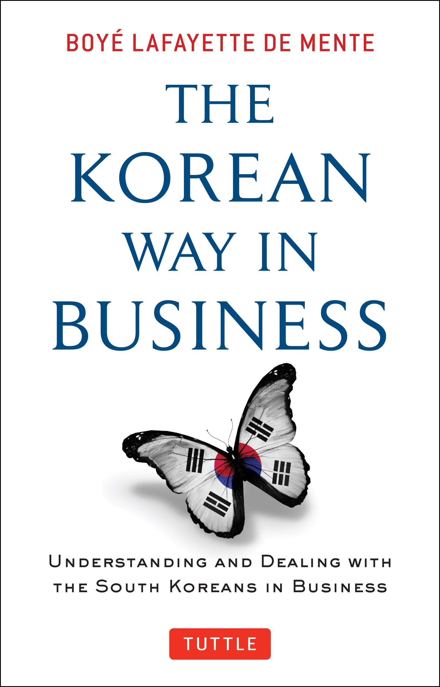 The Korean Way in Business by Boye Lafayette De Mente