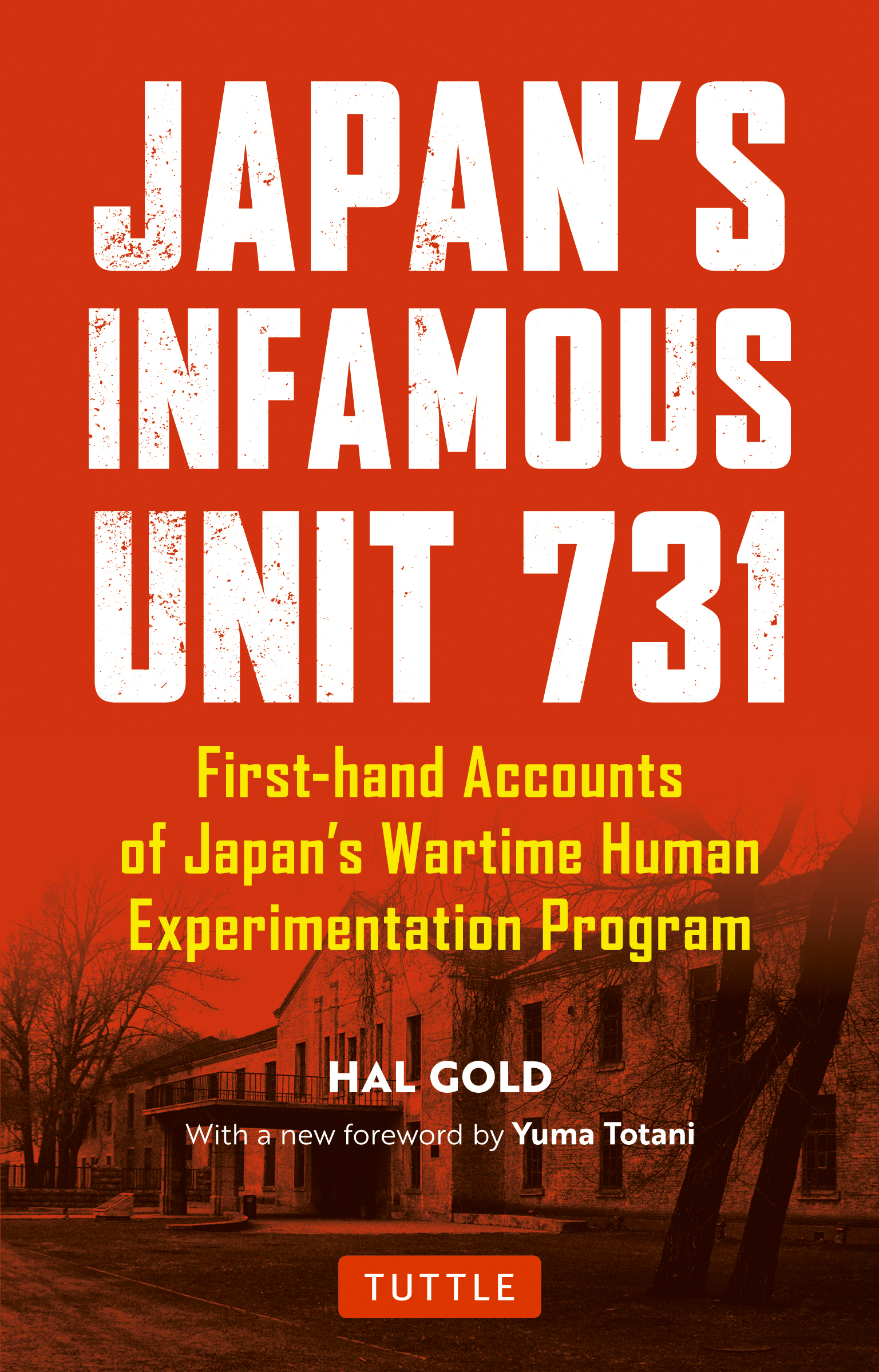 Japan's Infamous Unit 731 by Hal Gold