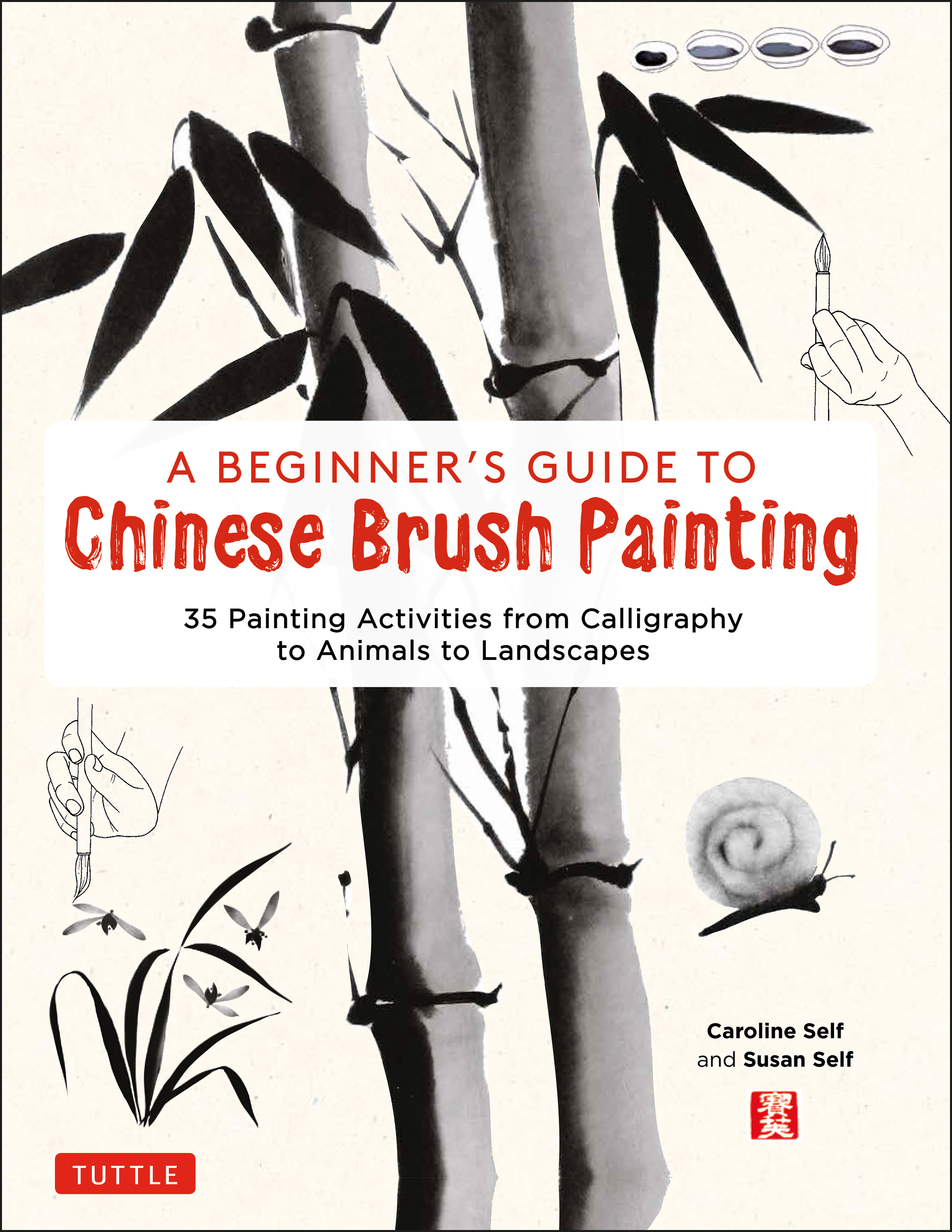 A Beginner's Guide to Chinese Brush Painting by Caroline Self