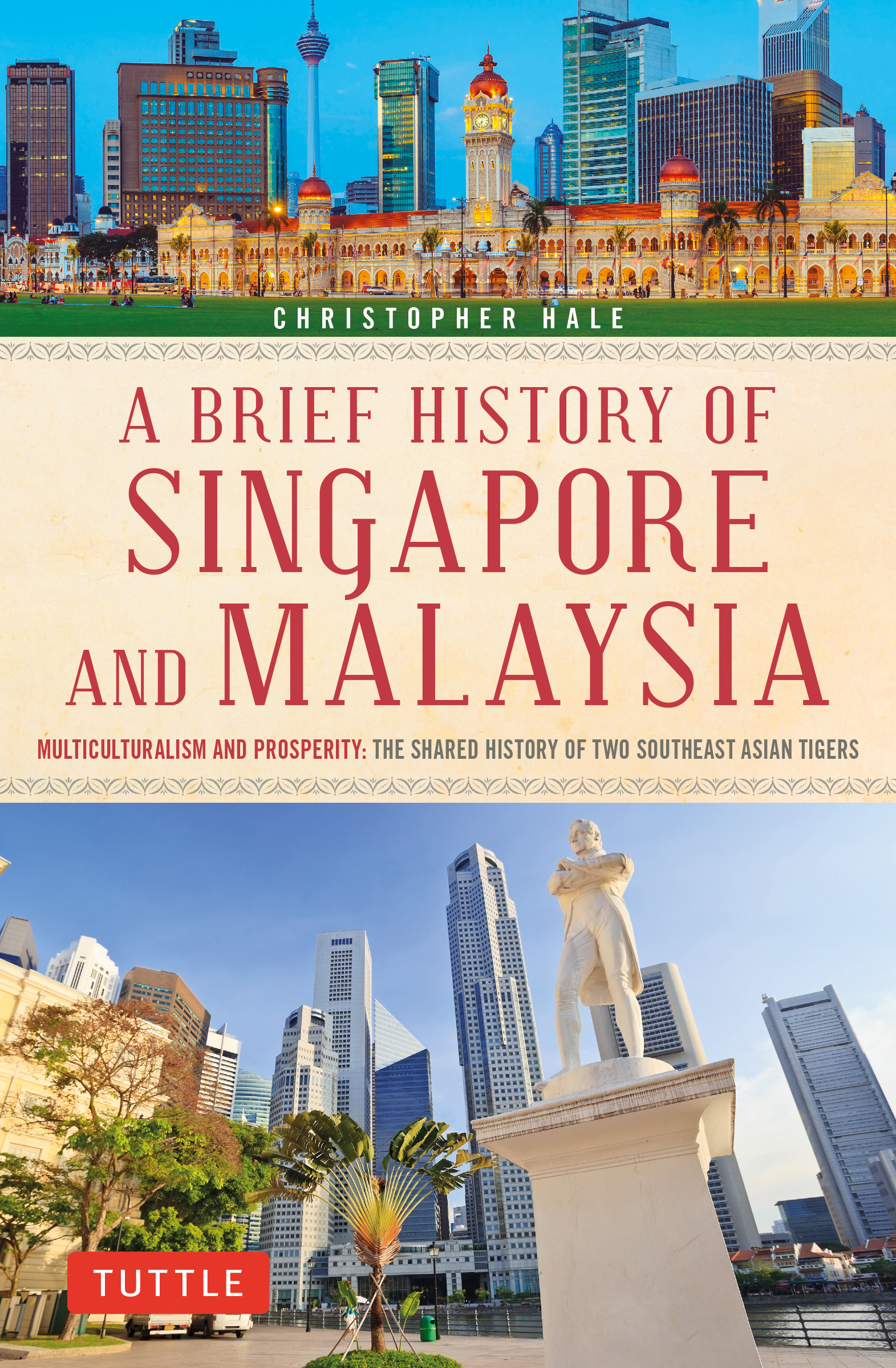 A Brief History of Singapore and Malaysia by Christopher Hale