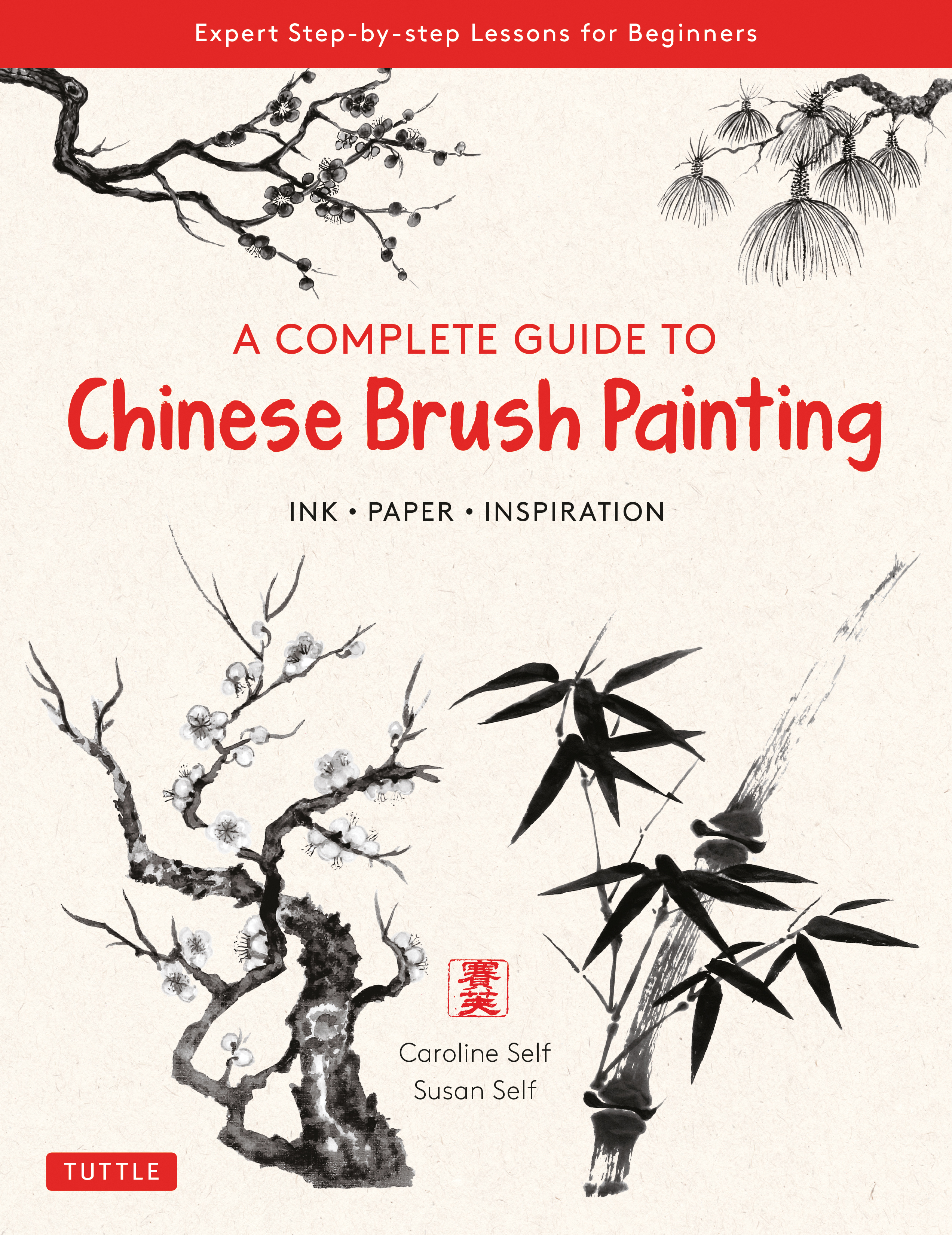 A Complete Guide to Chinese Brush Painting by Caroline Self