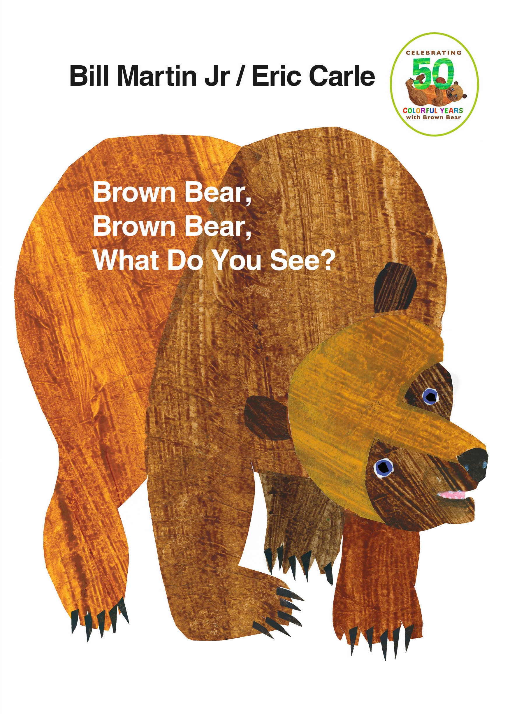 Brown Bear, Brown Bear, What Do You See? by Bill Martin, Jr.