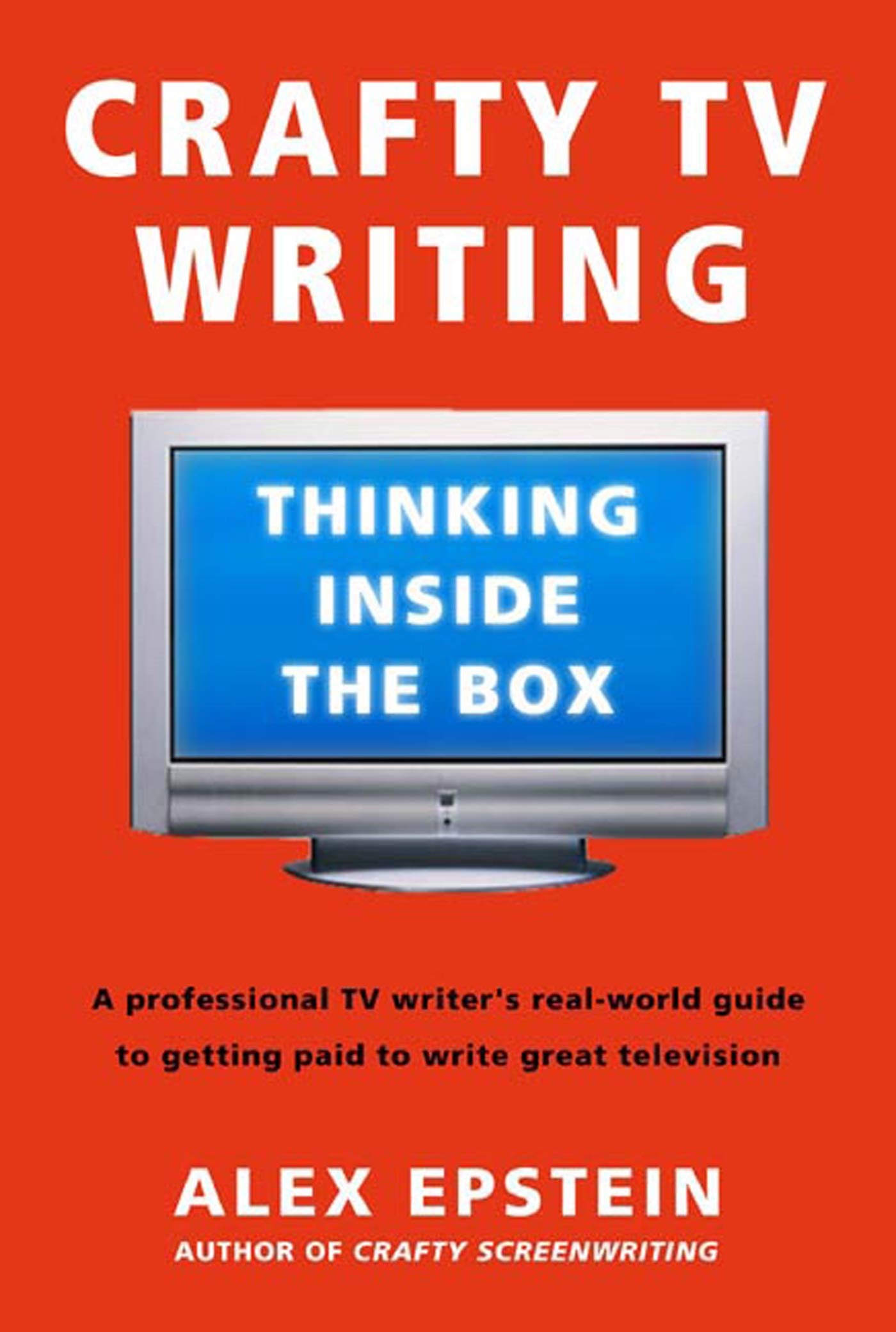 Crafty TV Writing by Alex Epstein