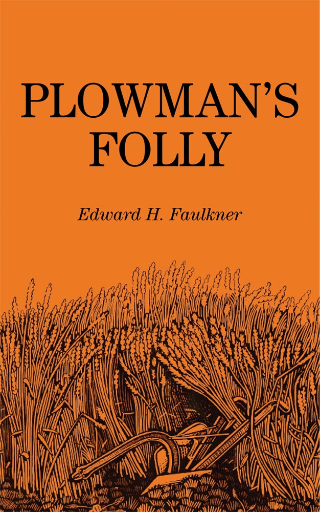 Plowman's Folly by Edward H. Faulkner