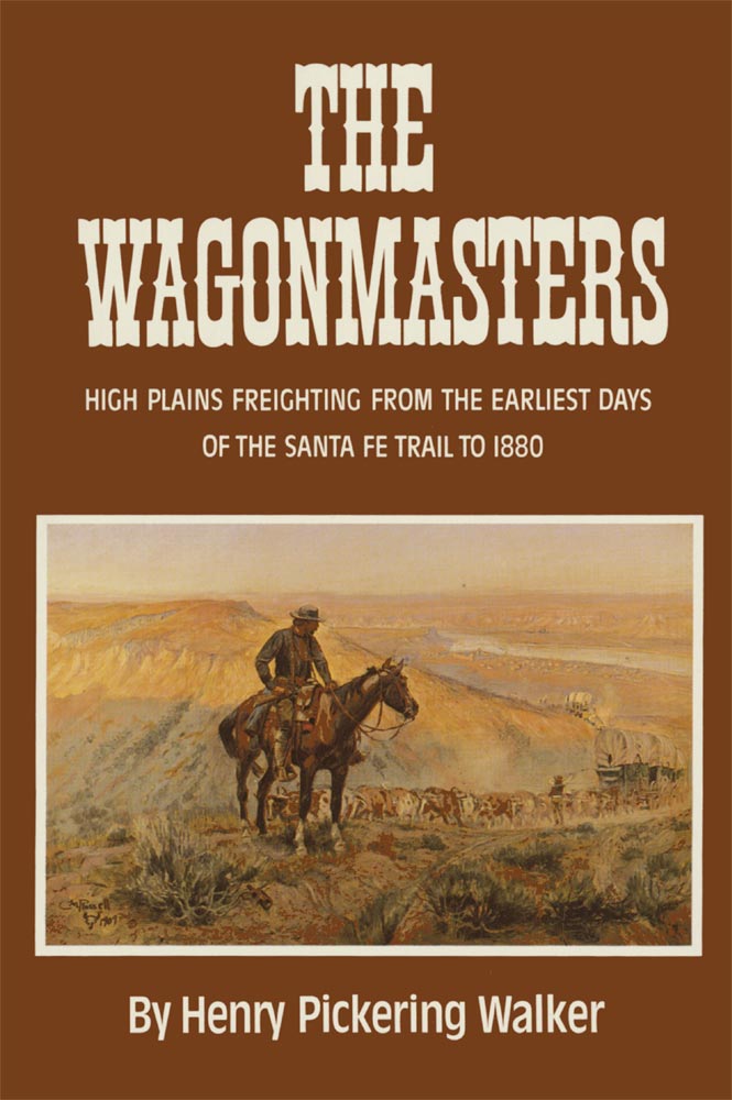 The Wagonmasters by Henry Pickering Walker