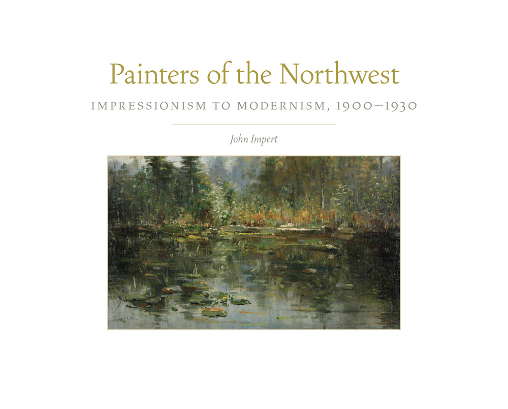 Painters of the Northwest by John Impert