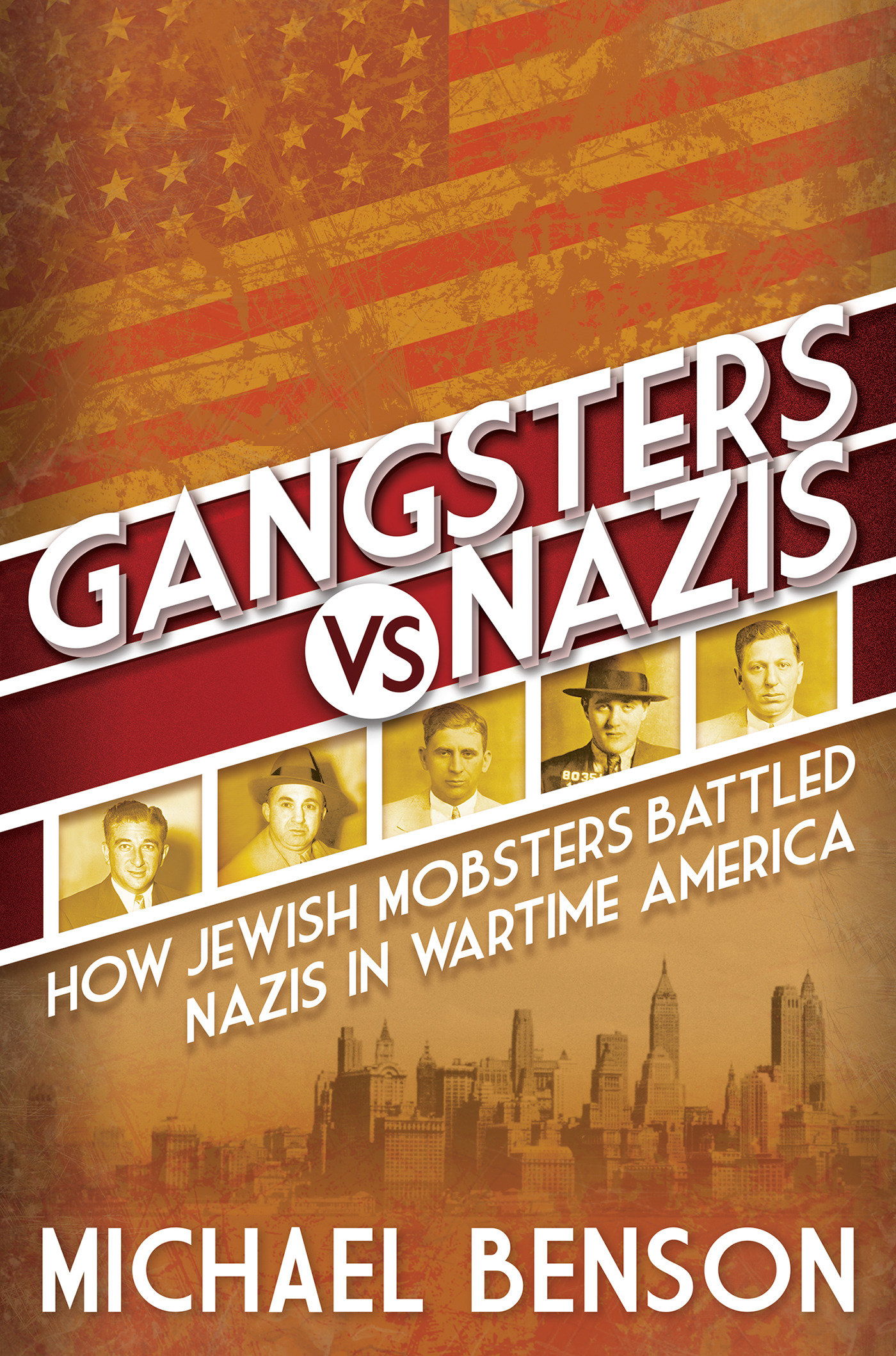 Gangsters Vs. Nazis by Michael Benson