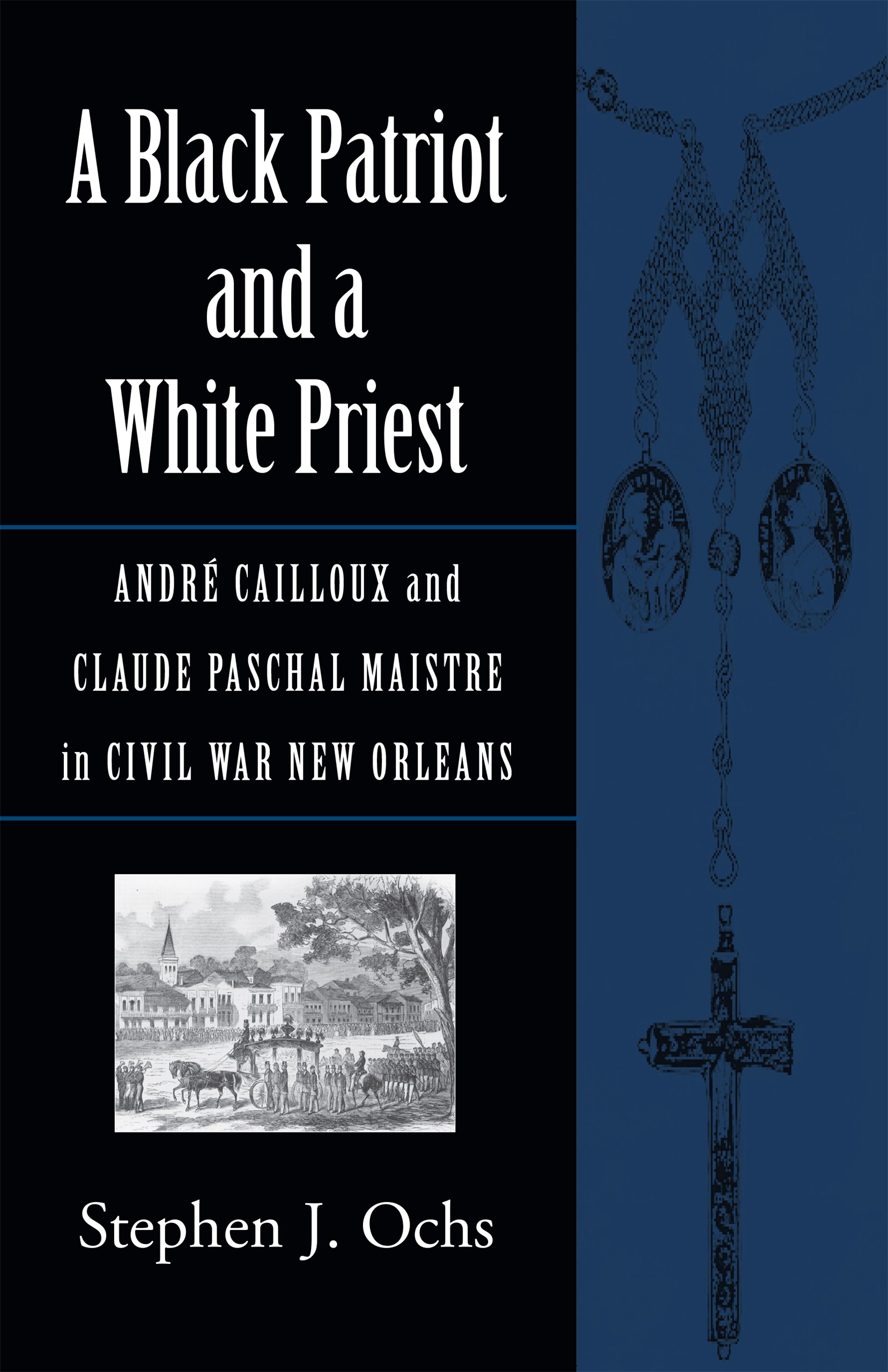A Black Patriot and a White Priest by Stephen J. Ochs