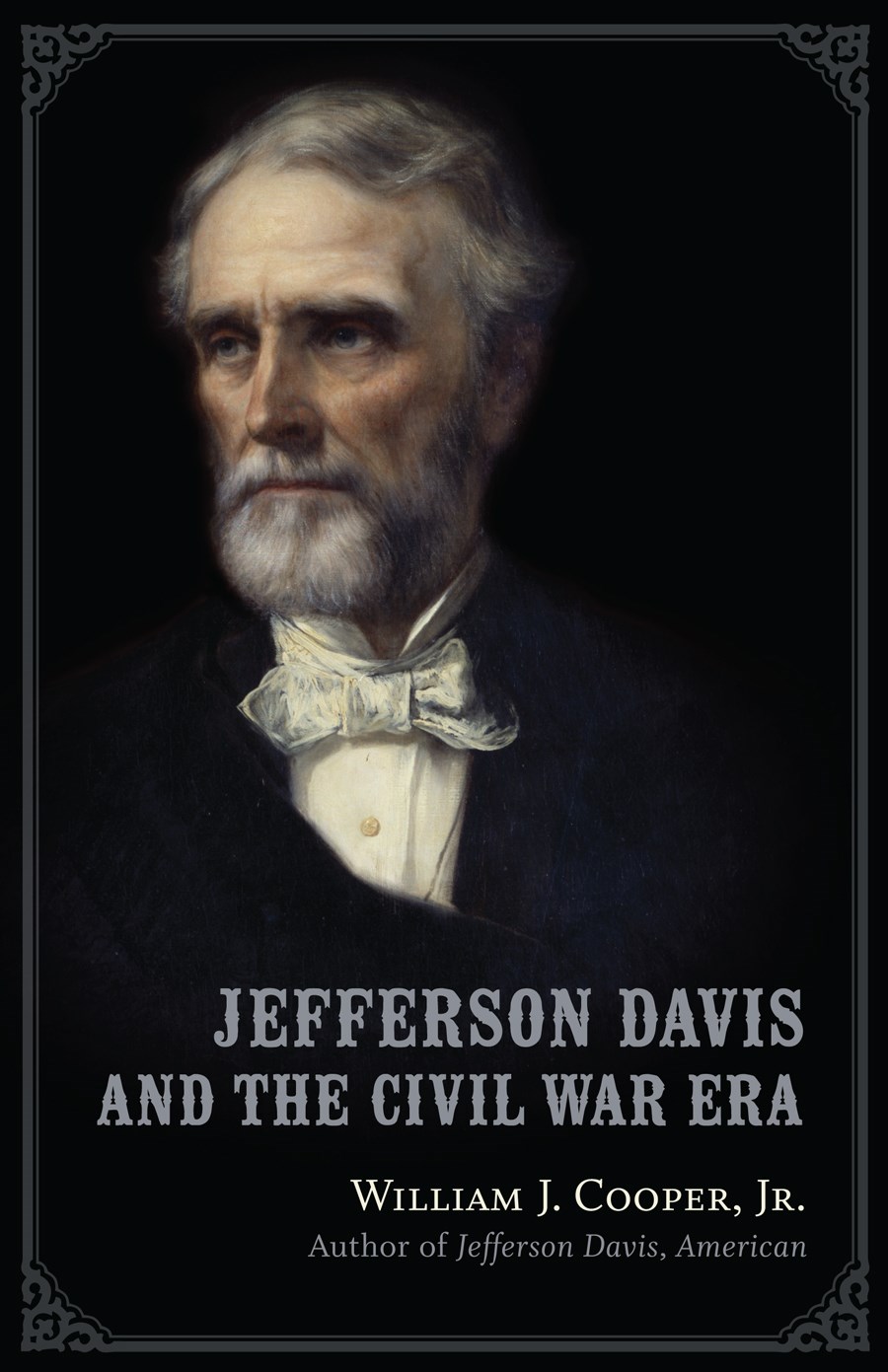 Jefferson Davis and the Civil War Era by William J. Cooper, Jr.