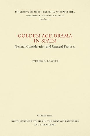 Golden Age Drama in Spain by Sturgis E. Leavitt