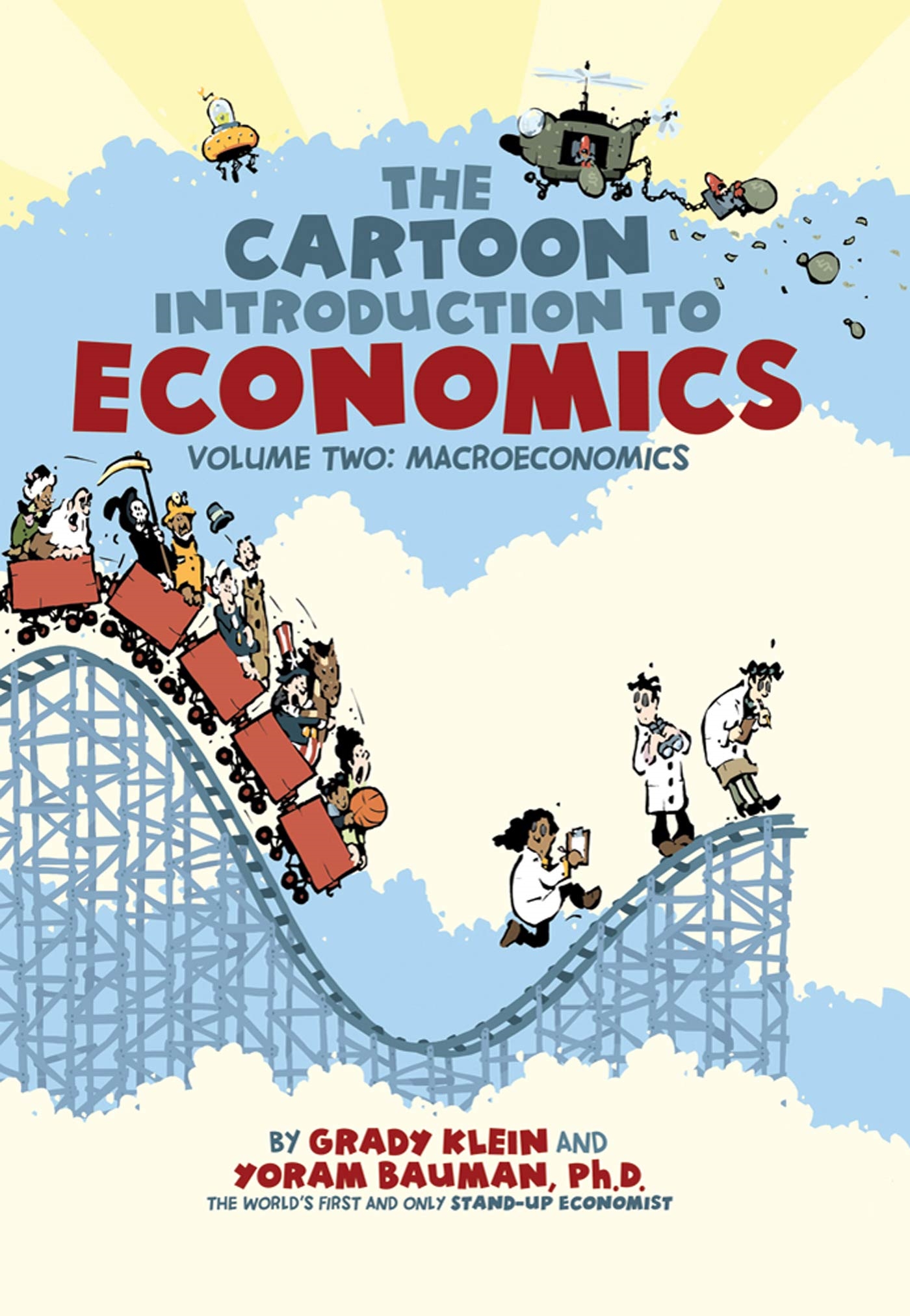 The Cartoon Introduction to Economics, Volume II: Macroeconomics by Yoram Bauman, Ph.D.