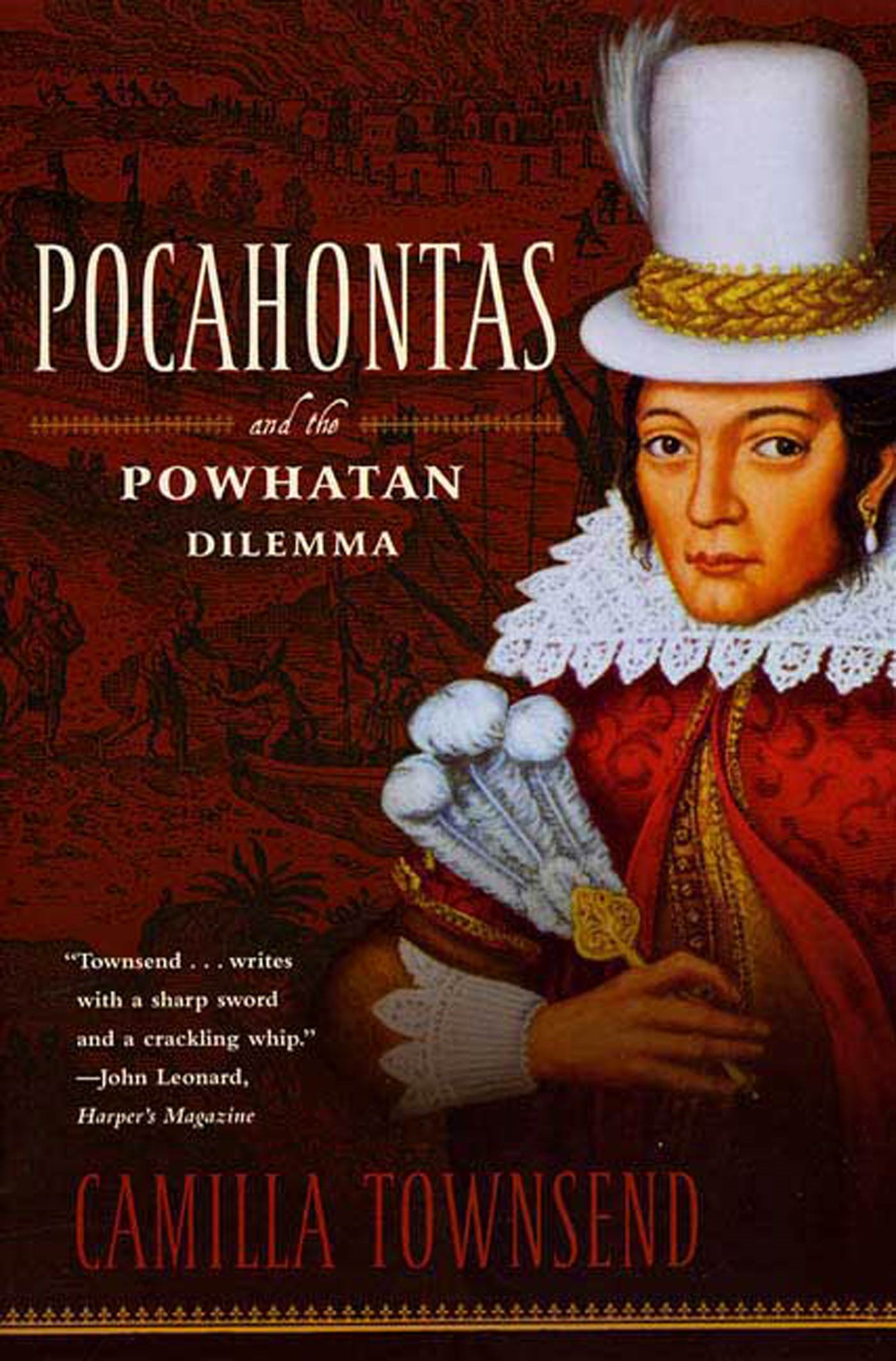 Pocahontas and the Powhatan Dilemma by Camilla Townsend