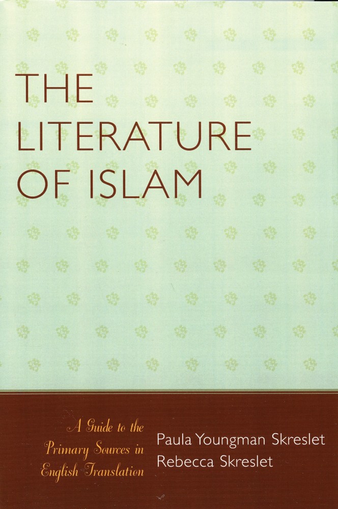 The Literature of Islam by Paula Youngman Skreslet