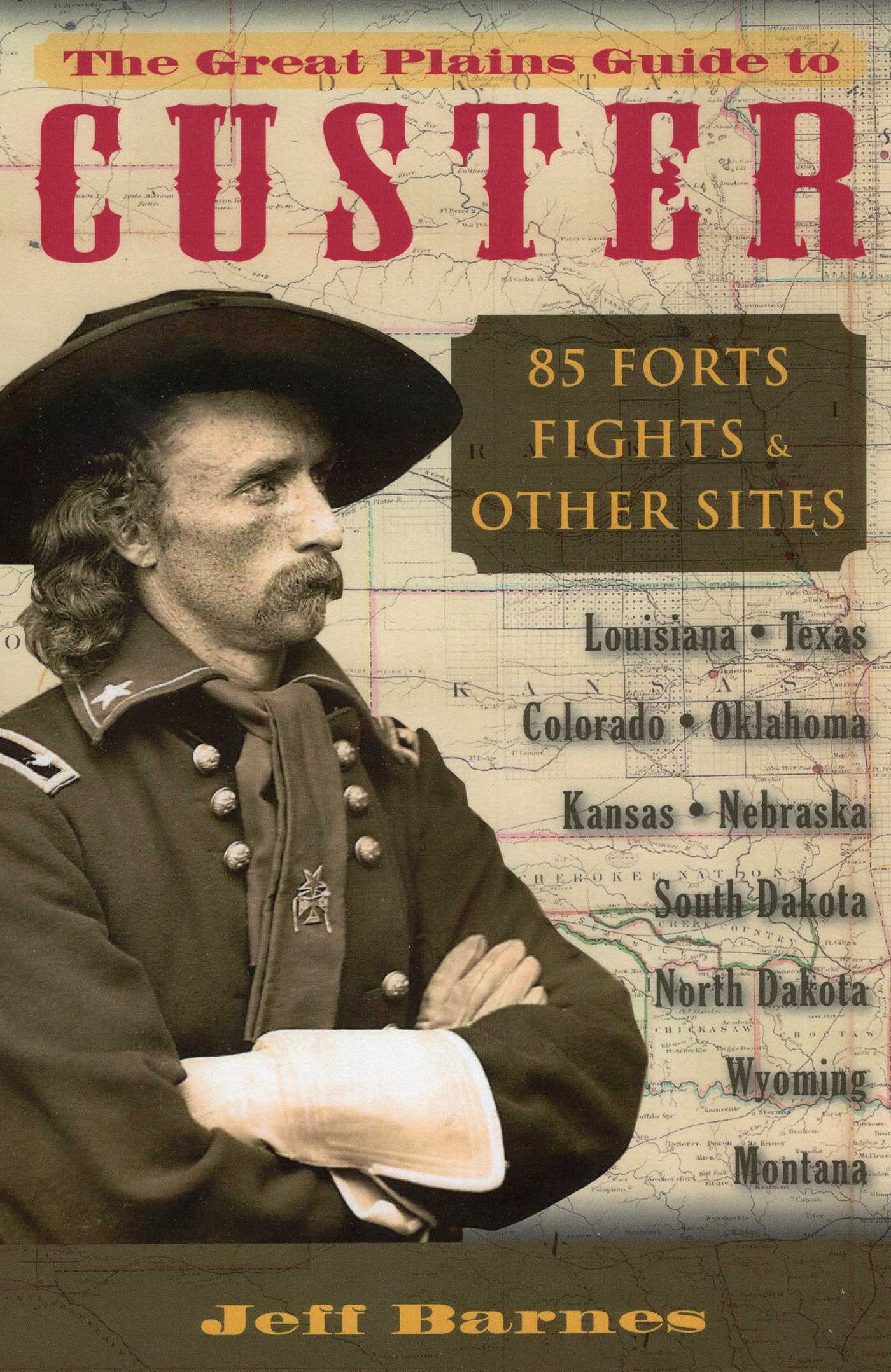 Great Plains Guide to Custer by Jeff Barnes