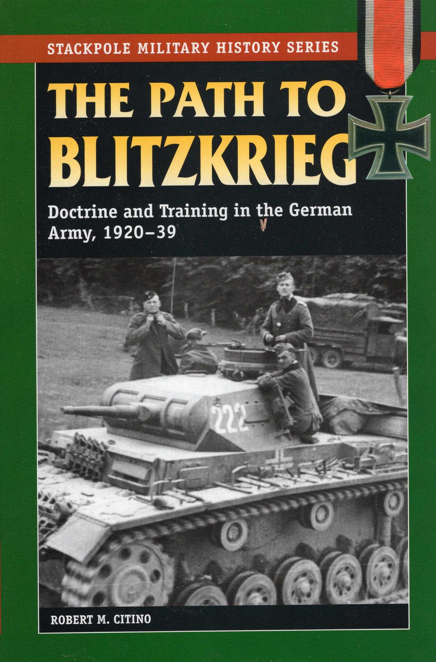 Path to Blitzkrieg by Robert M. Citino