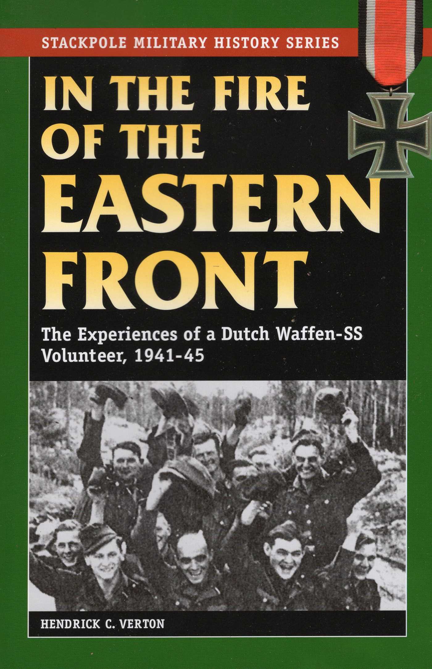 In the Fire of the Eastern Front by Hendrick C. Verton