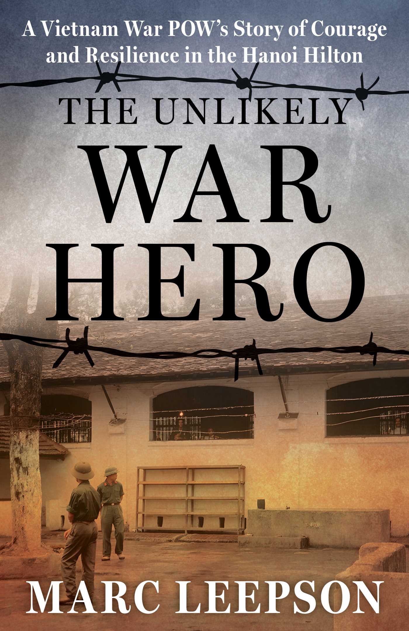 The Unlikely War Hero by Marc Leepson