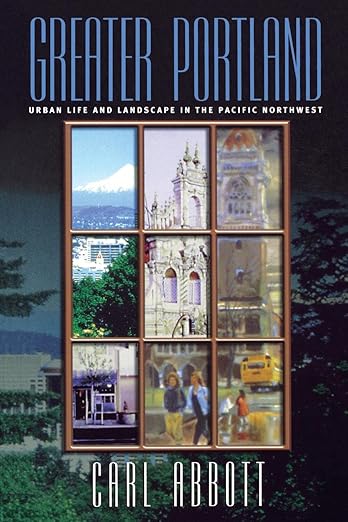 Greater Portland by Carl Abbott