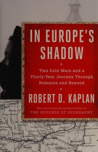 In Europe's Shadow by Robert D. Kaplan