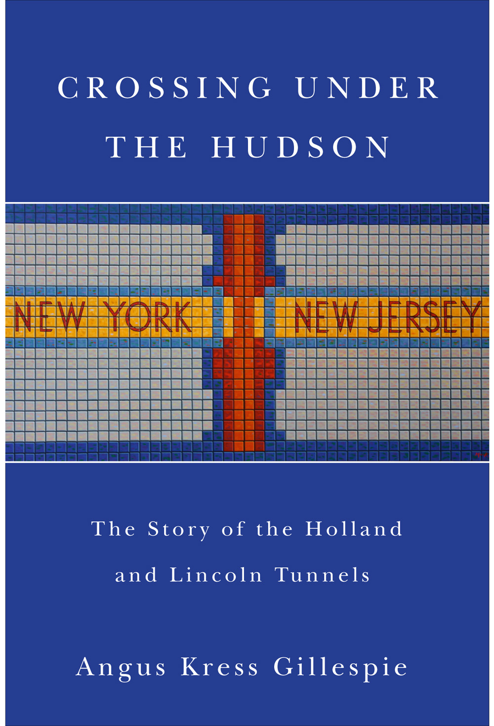 Crossing Under the Hudson by Angus Kress Gillespie