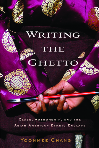 Writing the Ghetto by Yoonmee Chang