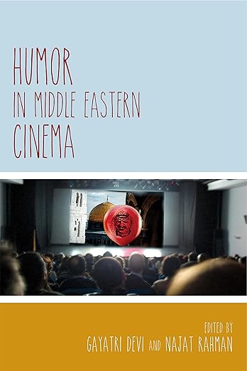 Humor in Middle Eastern Cinema by Gayatri Devi