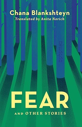 Fear and Other Stories by Chana Blankshteyn