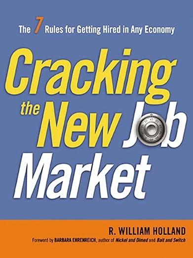 Cracking the New Job Market by R. Holland