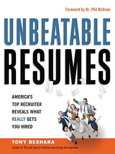Unbeatable Resumes by Tony Beshara