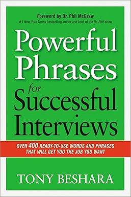 Powerful Phrases for Successful Interviews by Tony Beshara